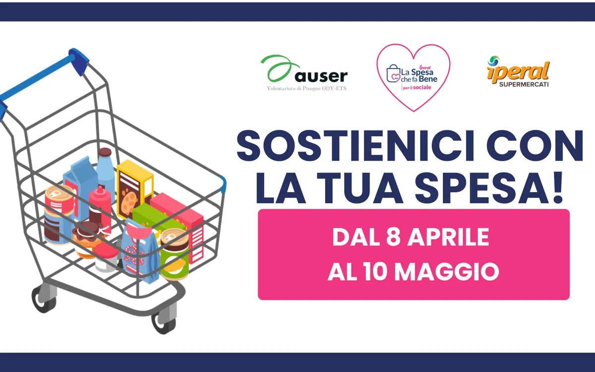 Carrello della spesa pieno di prodotti con i loghi di Auser, La Spesa che fa Bene con CartAmica e Iperal e la scritta «Sostienici con la tua spesa! Dall'8 aprile al 10 maggio»
